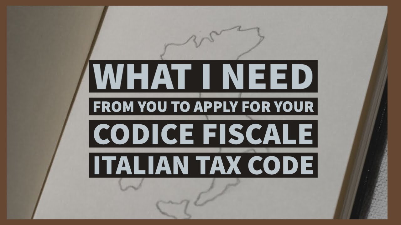 What I need from you to apply for your Codice Fiscale?